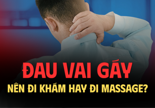 Đau vai gáy: Đừng tùy tiện massage khi chưa được bác sĩ khám