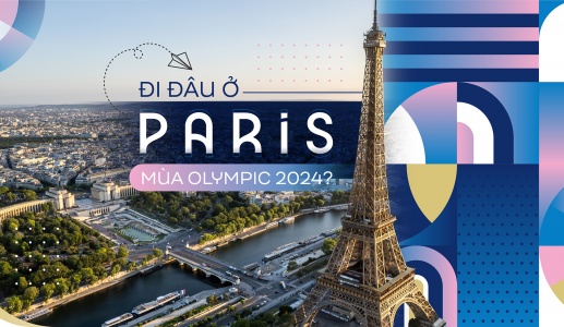 Đi đâu ở Paris mùa Olympic 2024?