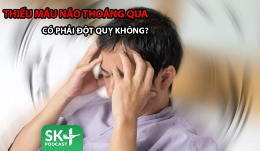 Podcast: Thiếu máu não thoáng qua có phải đột quỵ không?