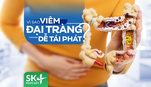 Podcast: Vì sao viêm đại tràng dễ tái phát?