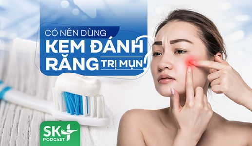 Podcast: Có nên dùng kem đánh răng trị mụn?