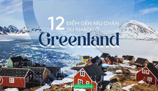 12 điểm đến níu chân du khách ở Greenland