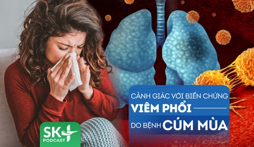 Podcast: Cảnh giác nguy cơ biến chứng viêm phổi, suy hô hấp do cúm mùa