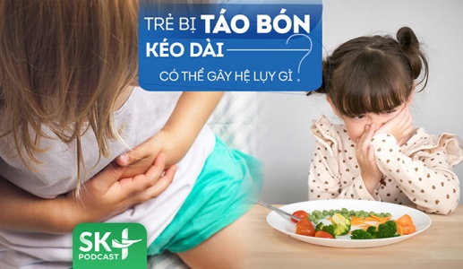 Podcast: Trẻ bị táo bón kéo dài có thể dẫn tới hệ luỵ gì?