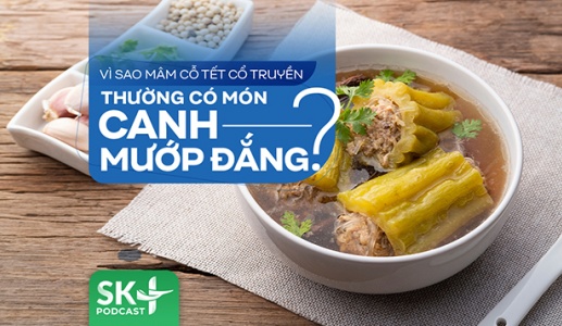 Podcast: Vì sao mâm cỗ Tết cổ truyền thường có món canh mướp đắng?