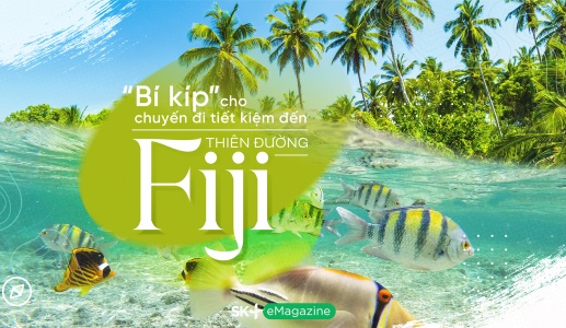 “Bí kíp” cho chuyến đi tiết kiệm đến thiên đường Fiji