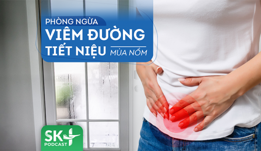 Podcast: Phòng ngừa viêm đường tiết niệu mùa nồm