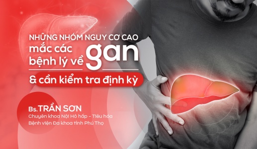 Các nhóm nguy cơ cao mắc các bệnh lý về gan, cần kiểm tra định kỳ