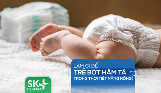 Podcast: Làm gì để trẻ bớt hăm tã trong thời tiết nắng nóng?