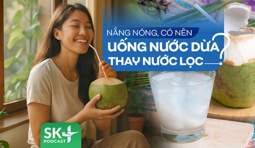 Podcast: Nắng nóng, có nên uống nước dừa thay nước lọc?