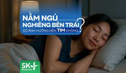 Podcast: Nằm ngủ nghiêng bên trái có ảnh hưởng đến tim không?