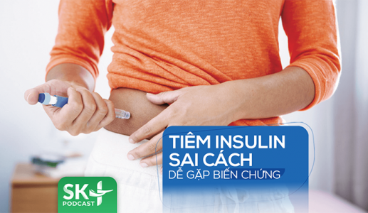 Podcast: Tiêm insulin sai cách dễ gặp biến chứng