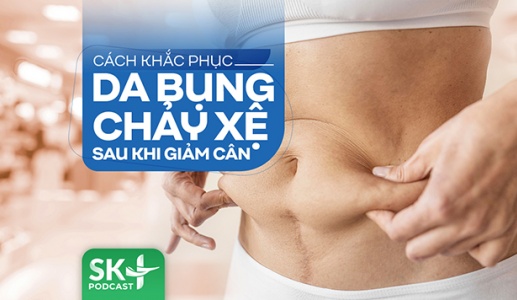 Podcast: Cách khắc phục da chảy xệ sau khi giảm cân