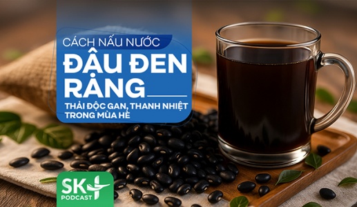 Podcast: Nước đậu đen rang thải độc gan, thanh nhiệt trong mùa Hè