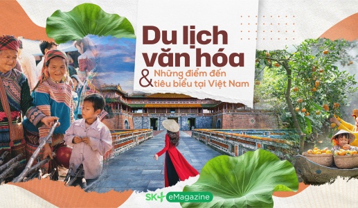 Du lịch văn hóa và những điểm đến tiêu biểu tại Việt Nam