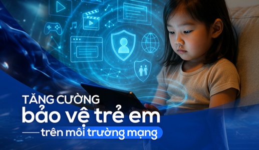 Tăng cường bảo vệ trẻ em trên môi trường mạng