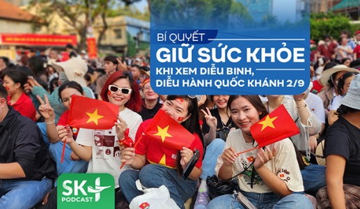Podcast: Bí quyết giữ sức khỏe khi xem diễu binh, diễu hành Quốc khánh 2/9