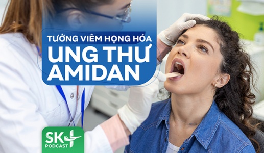 Podcast: Tưởng viêm họng hóa ung thư amidan
