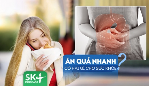 Podcast: Ăn quá nhanh có thể gây hại gì tới sức khoẻ?