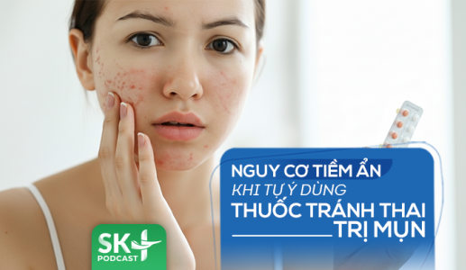 Podcast: Nguy cơ tiềm ẩn khi tự ý dùng thuốc tránh thai trị mụn