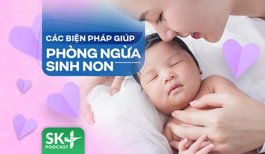 Podcast: Các biện pháp giúp phòng ngừa sinh non