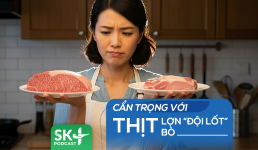 Podcast: Cẩn trọng với thịt lợn “đội lốt” thịt bò