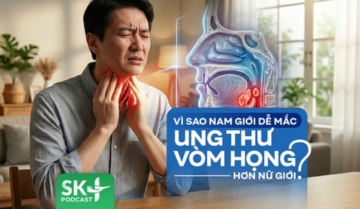 Podcast: Vì sao nam giới dễ mắc ung thư vòm họng hơn nữ giới?