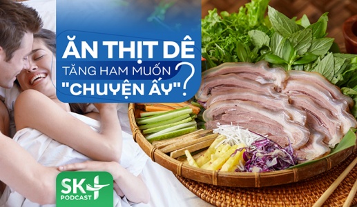 Podcast: Ăn thịt dê tăng ham muốn 'chuyện ấy'?