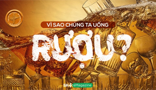 Vì sao chúng ta uống rượu?