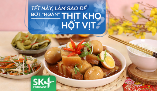 Podcast: Tết này làm sao để bớt “ngán” thịt kho hột vịt?