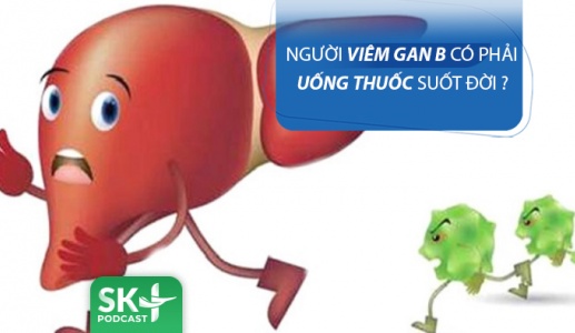 Podcast: Người bệnh viêm gan B có phải uống thuốc suốt đời không?