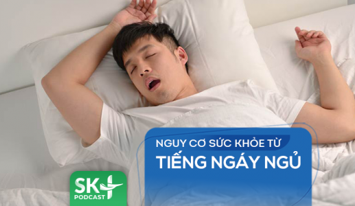 Podcast: Nguy cơ sức khỏe từ tiếng ngáy ngủ