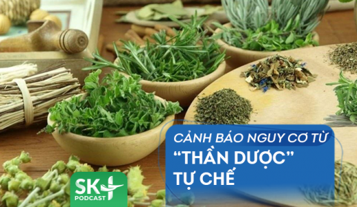 Podcast: Cảnh báo nguy cơ từ “thần dược” tự chế