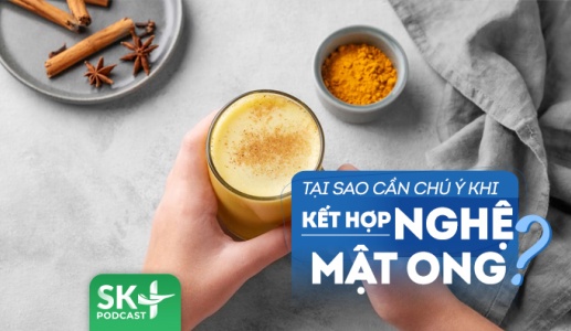 Podcast: Uống nghệ mật ong: Cần chú ý gì để tránh rủi ro tiềm ẩn?
