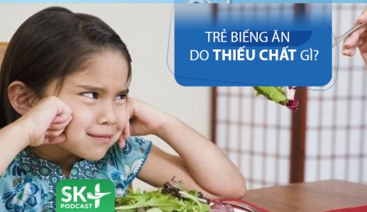 Podcast: Trẻ biếng ăn do thiếu chất gì?