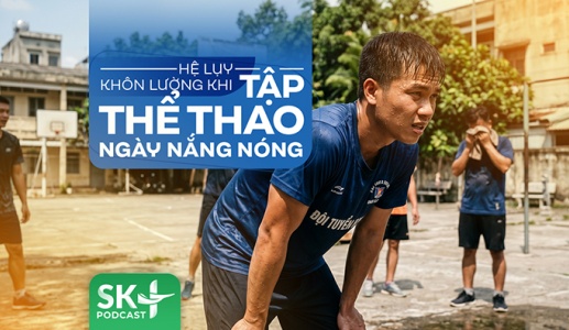 Podcast: Hệ lụy khôn lường khi tập thể thao ngày nắng nóng