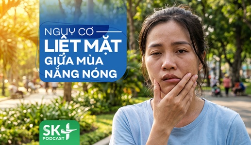 Podcast: Nguy cơ liệt mặt giữa mùa nắng nóng