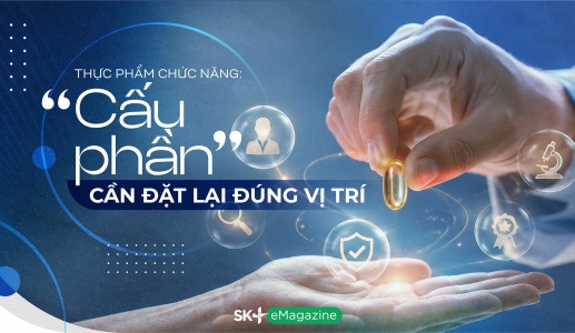 Thực phẩm chức năng: 'Cấu phần' cần đặt lại đúng vị trí (P3)