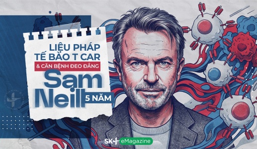 Liệu pháp tế bào T CAR & căn bệnh đeo đẳng Sam Neill 5 năm