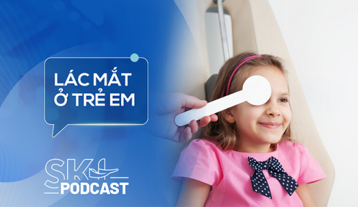 Podcast: Lác mắt ở trẻ không nên bỏ qua
