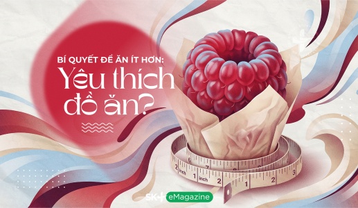 Bí quyết để ăn ít hơn: Yêu thích đồ ăn?