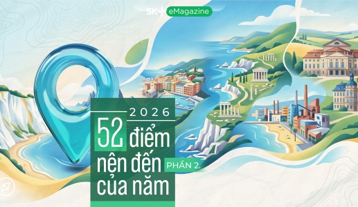 2026: 52 điểm nên đến của năm (Phần 2)