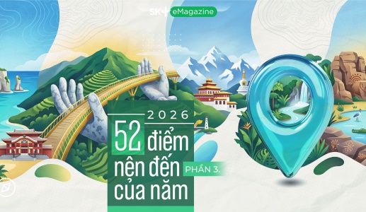 2026: 52 điểm nên đến của năm (Phần 3)