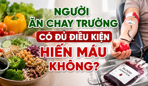 Người ăn chay cần lưu ý gì khi hiến máu?