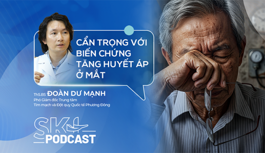 Podcast: Cẩn trọng với biến chứng tăng huyết áp ở mắt