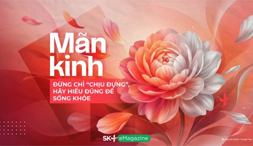 Mãn kinh: Đừng chỉ “chịu đựng”, hãy hiểu đúng để sống khỏe