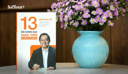 Những bài học quản trị từ “13 bài giảng của Giáo Tiến”