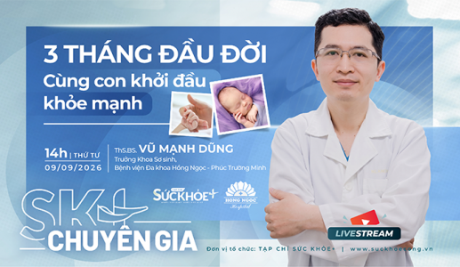 14h TỌA ĐÀM trực tuyến: '3 tháng đầu đời - Cùng con khởi đầu khỏe mạnh' 