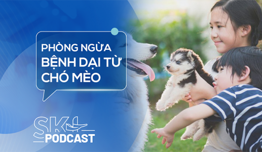 Podcast: Không chủ quan với bệnh dại từ chó, mèo nhà