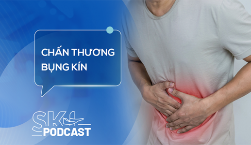 Podcast: Chấn thương không chảy máu vẫn có thể nguy hiểm